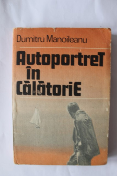 Dumitru Manoileanu - Autoportret in calatorie