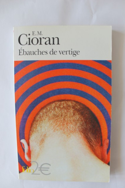 E.M. Cioran - Ebauches de vertige