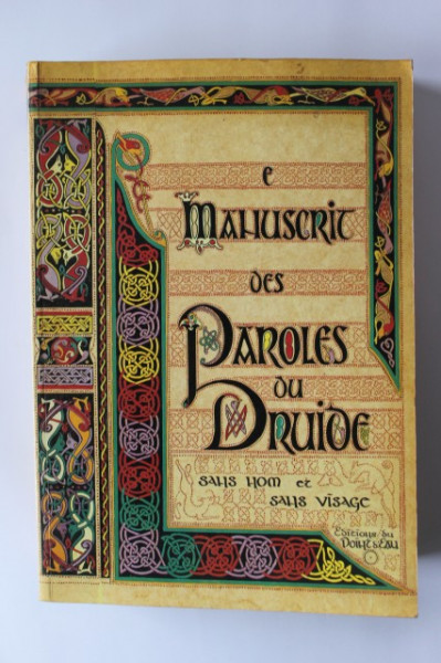 Emmanuel Yves Monin - Le Manuscrit des paroles du Druide Sans Nom et Sans Visage (editie in limba franceza)