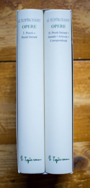 G. Topirceanu - Opere I-II (Poezii. Proza literara. Jurnale. Articole. Corespondenta) (2 vol., editie hardcover)