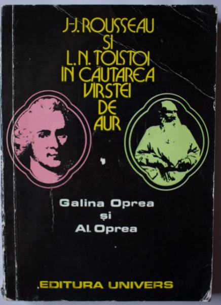 Galina Oprea, Al. Oprea - J-J. Rousseau si L. N. Tolstoi in cautarea varstei de aur
