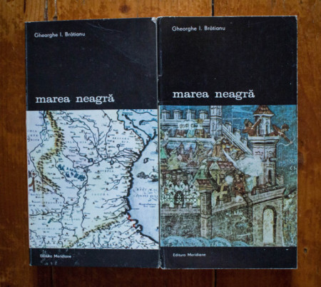 Gheorghe I. Bratianu - Marea Neagra. De la origini pana la cucerirea otomana (2 vol.)