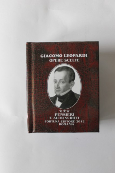 Giacomo Leopardi - Opere scelte (5 vol. in caseta speciala, format liliput, editie in limba italiana, hardcover)