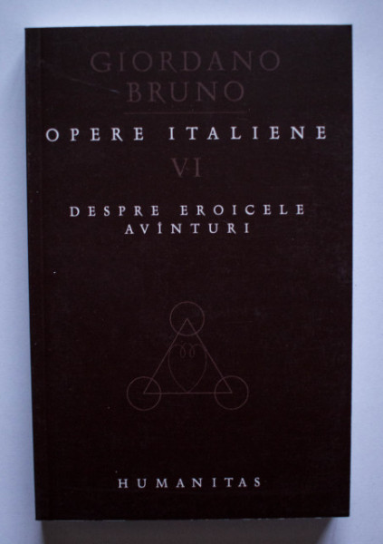 Giordano Bruno - Opere italiene VI. Despre eroicele avanturi