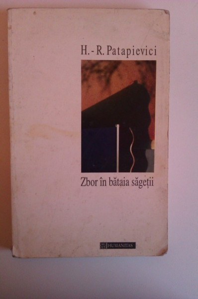 H.-R. Patapievici - Zbor in bataia sagetii