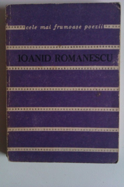 Ioanid Romanescu - A doua zi. Cele mai frumoase poezii