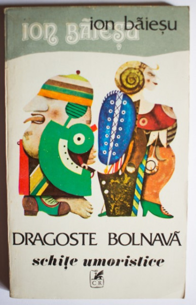 Ion Baiesu - Dragoste bolnava. Schite umoristice