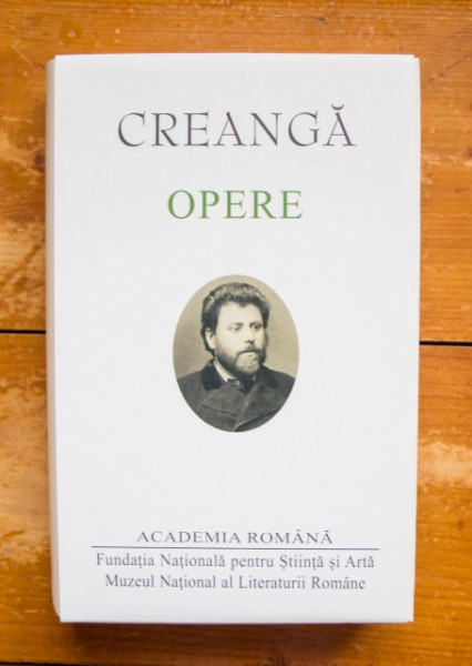 Ion Creanga - Opere (Povesti. Amintiri din copilarie. Povestiri. Varia. Corespondenta. Povesti ”corosive”. Note si variante) (editie hardcover)