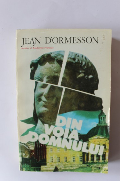 Jean D’Ormesson - Din voia Domnului