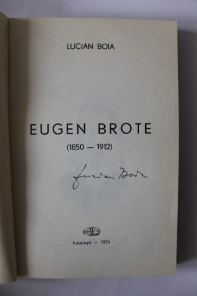 Lucian Boia - Eugen Brote (1850-1912) (volum de debut, cu autograf)