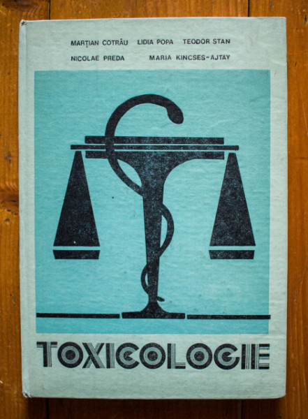 Martian Cotrau, Lidia Popa, Teodor Stan, Nicolae Preda, Maria Kincses-Ajtay - Toxicologie (editie hardcover)