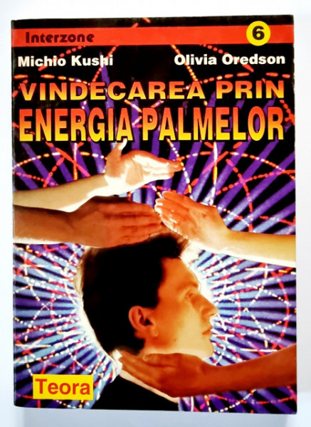Michio Kushi, Olivia Oredson - Vindecarea prin energia palmelor