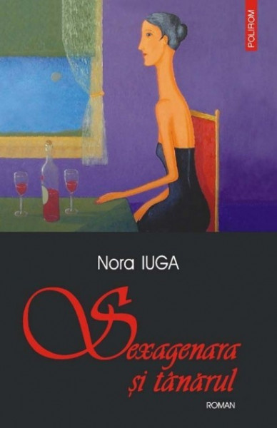 Nora Iuga - Sexagenara si tanarul