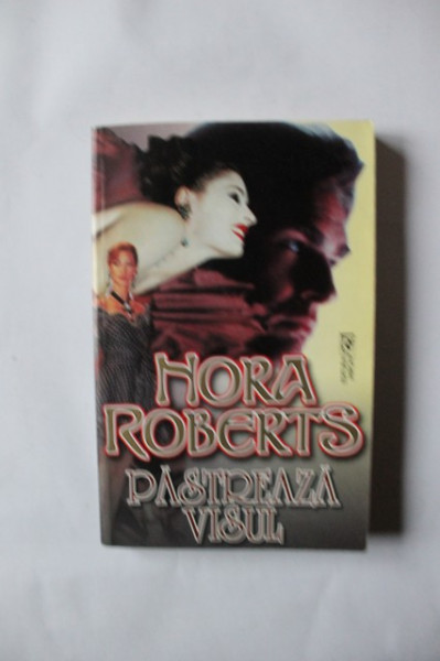 Nora Roberts - Pastreaza visul