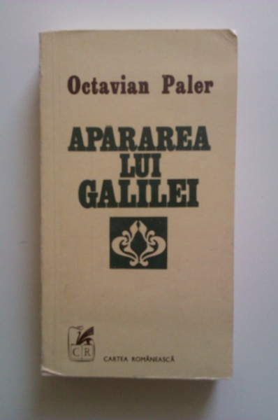 Octavian Paler - Apararea lui Galilei