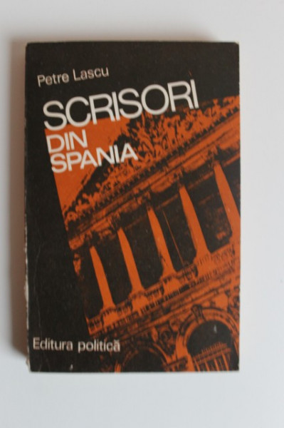 Petre Lascu - Scrisori din Spania