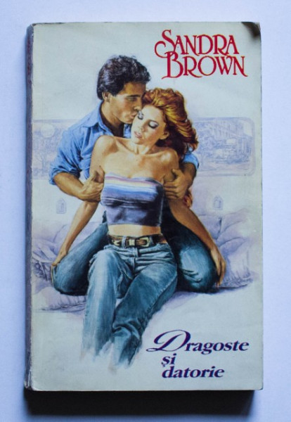 Sandra Brown - Dragoste si datorie