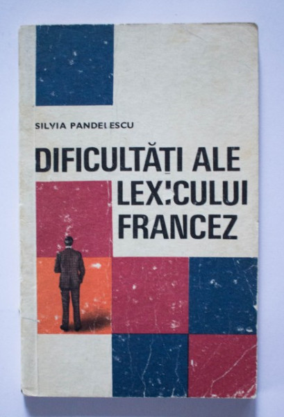 Silvia Pandelescu - Dificultati ale lexicului francez
