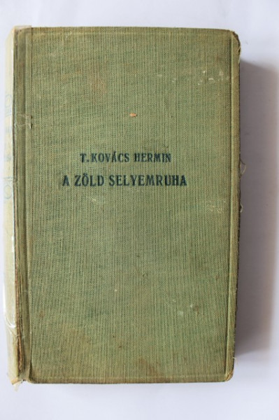 T. Kovacs Hermin - A zold selyemruha (editie hardcover)