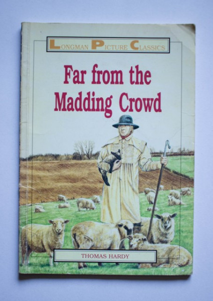 Thomas Hardy - Far from the Madding Crowd (editie in limba engleza)