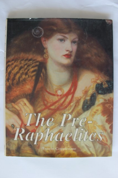 Trewin Copplestone - The Pre-Raphaelites (editie hardcover, in limba engleza)