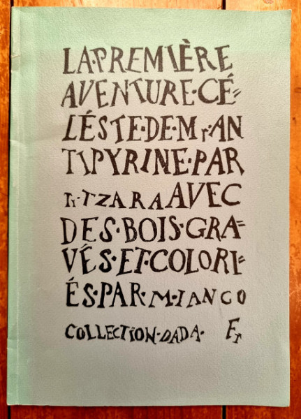Tristan Tzara - La Premiere Aventure celeste de Mr Antipyrine (edition en fac-simile)