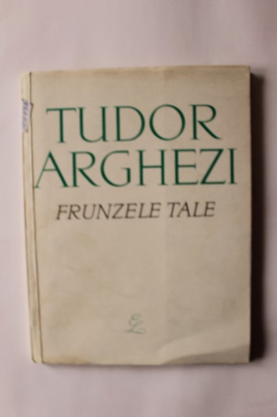 Tudor Arghezi - Frunzele tale