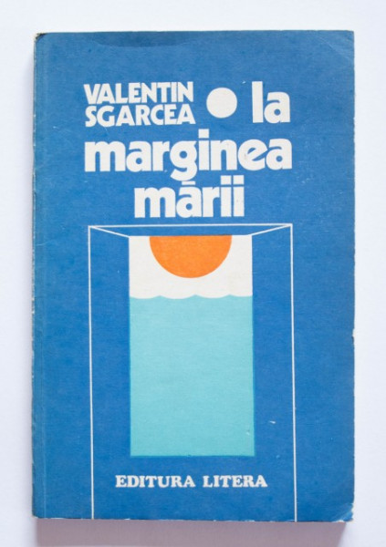 Valentin Sgarcea - La marginea marii