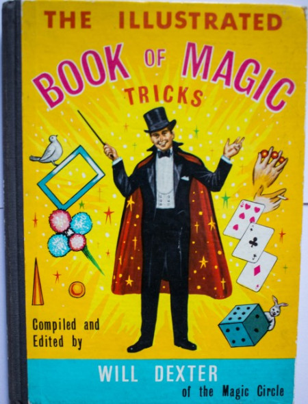 Will Dexter - The illustrated Book of Magic Tricks (editie hardcover, in limba engleza)