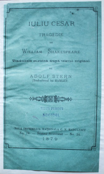 William Shakespeare - Iuliu Cesar. Tragedie de William Shakespeare. Traducere metrica dupa textul original de Adolf Stern (editie hardcover, frumos relegata)