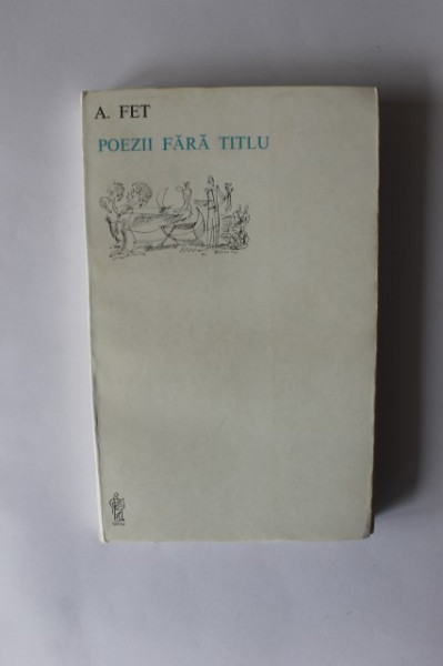 A. Fet - Poezii fara titlu (editie bilingva, romano-rusa)