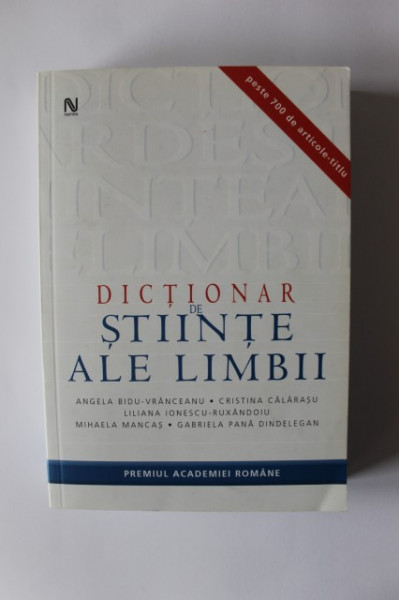 Angela Bidu-Vranceanu, Cristina Calarasu, Liliana Ionescu-Ruxandoiu, Mihaela Mancas, Gabriela Pana Dindelegan - Dictionar de stiinte ale limbii