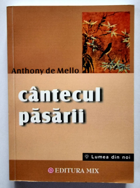 Anthony de Mello - Cantecul pasarii