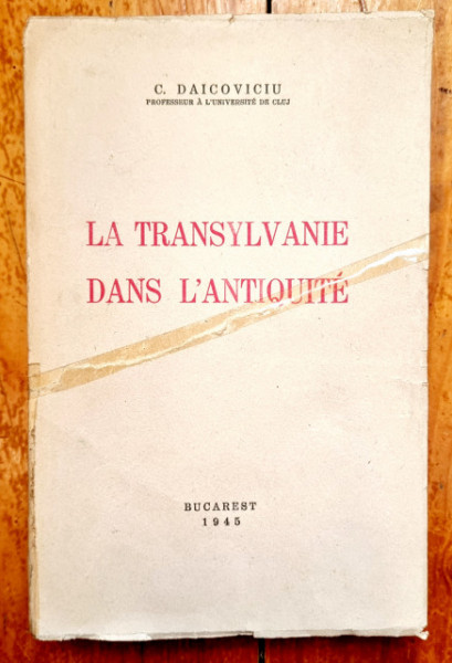 C. Daicoviciu - La Transylvanie dans l`antiquite