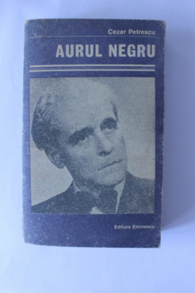 Cezar Petrescu - Aurul negru