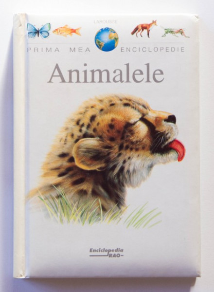 Colectiv autori - Animalele (editie hardcover, colectia Primea mea enciclopedie)