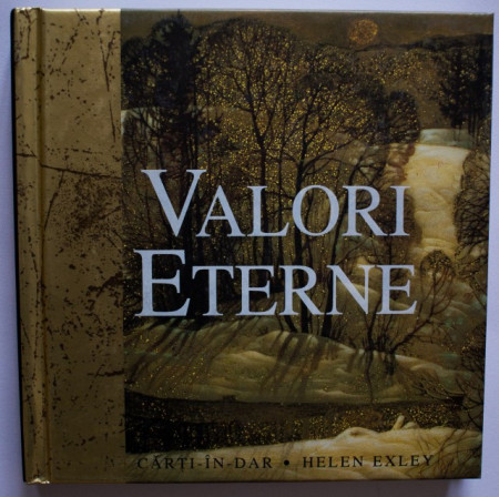 Colectiv autori - Valori eterne (editie hardcover)