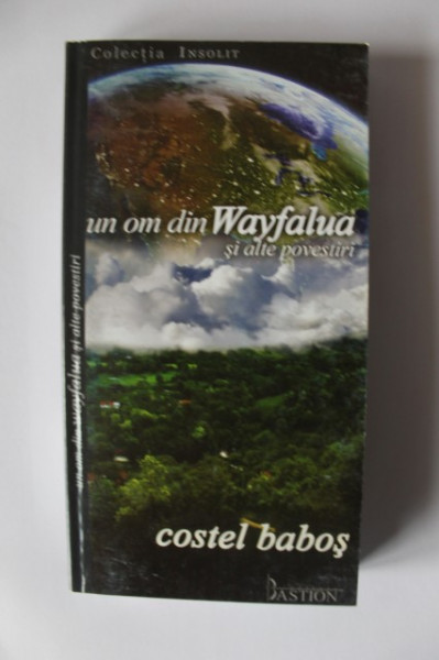 Costel Babos - Un om din Wayfalua si alte povestiri