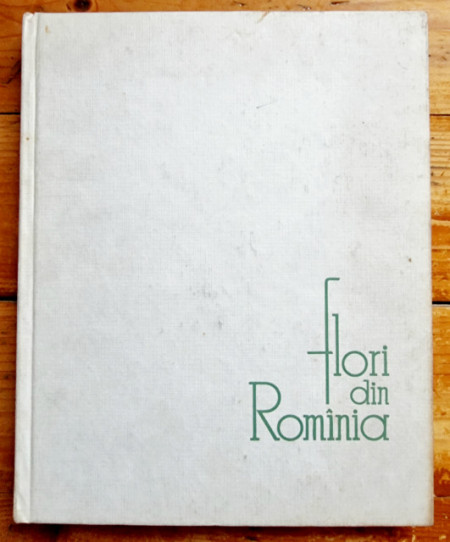 Dr. Mircea Bichiceanu, Rodica Rarau-Bichiceanu - Flori din Romania (editie hardcover)