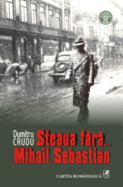 Dumitru Crudu - Steaua fara... Mihail Sebastian (contine CD)