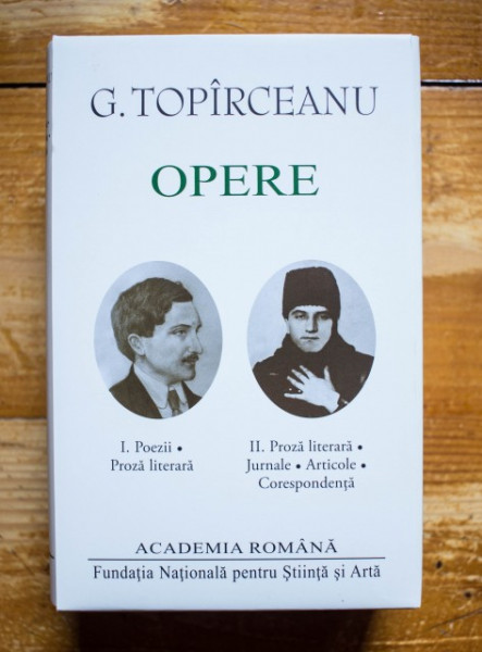 G. Topirceanu - Opere I-II (Poezii. Proza literara. Jurnale. Articole. Corespondenta) (2 vol., editie hardcover)