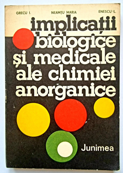 Grecu I., Neamtu Maria, Enescu L. - Implicatii biologice si medicale ale chimiei anorganice