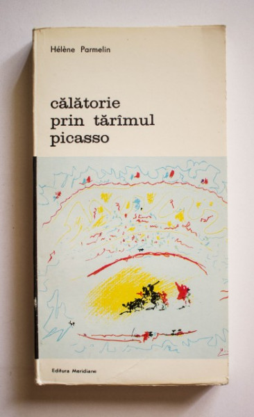 Helene Parmelin - Calatorie prin taramul Picasso