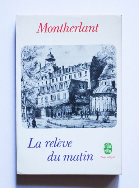 Henry de Montherlant - La releve du matin