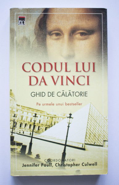 Jennifer Paull, Christopher Culwell (coord.) - Codul lui da Vinci. Ghid de calatorie