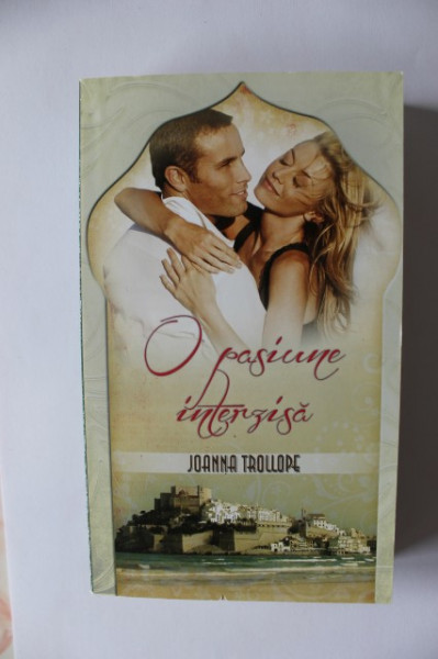 Joanna Trollope - O pasiune interzisa