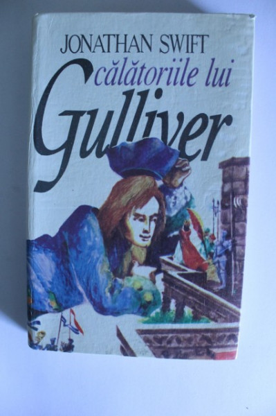 Jonathan Swift - Calatoriile lui Gulliver (editie hardcover)
