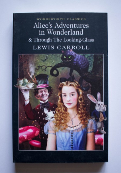 Lewis Carroll - Alice's Adventures in Wonderland & Through The Looking-Glass