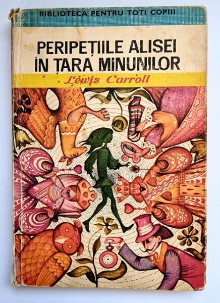 Lewis Carroll - Peripetiile Alisei in Tara Minunilor (editie hardcover)