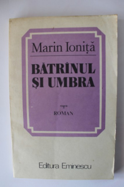 Marin Ionita - Batranul si umbra